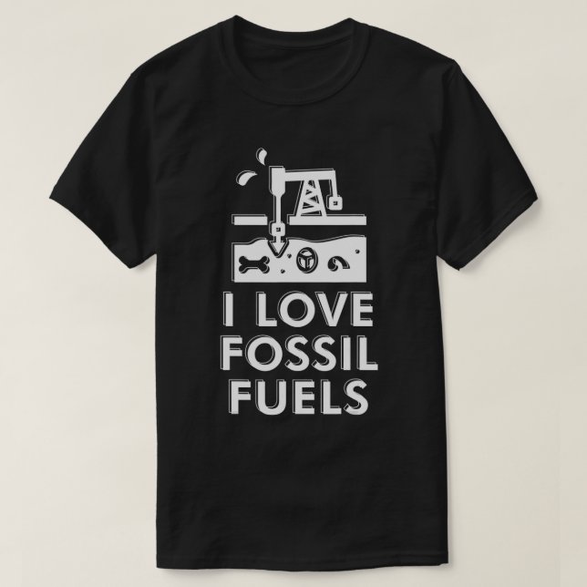 I Liebe fossiler Brennstoffe T-Shirt (Design vorne)