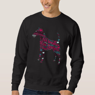 I Liebe Fox Terriers Word Cloud A Sweatshirt