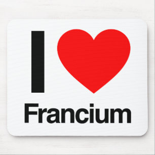 i Liebe francium Mousepad