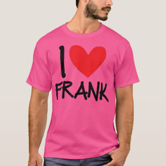 I Liebe Frank Name Herz Personalisiert Männer Typ  T-Shirt
