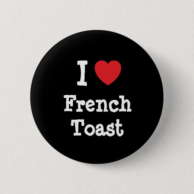 I Liebe Französischer Toast T - Shirt Button (Vorderseite)