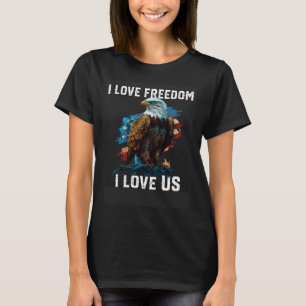 I Liebe Freedi I Liebe US American Bald Eagle Amer T-Shirt