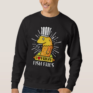 I Liebe Freitag Fisch Fries Pescatarian Food 1 Sweatshirt