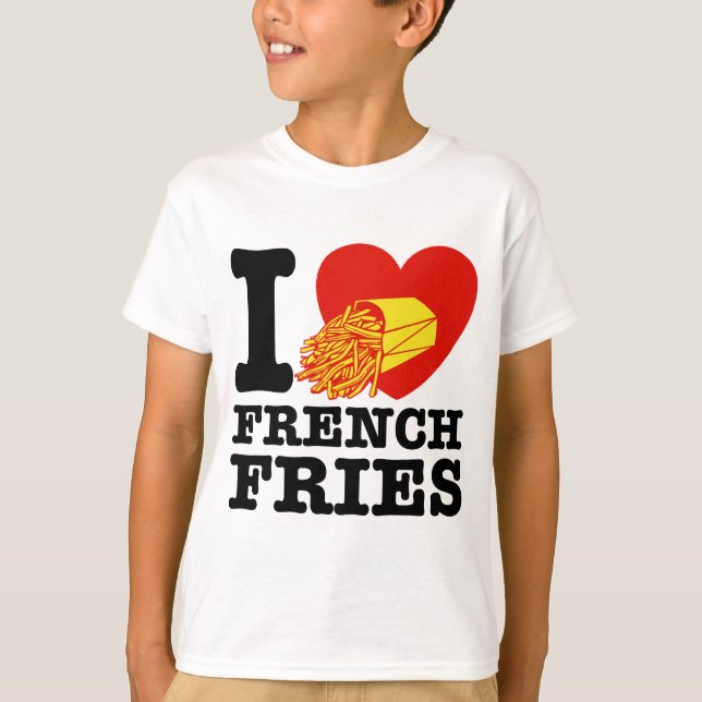 I Liebe French Fries T-Shirt (Vorderseite)