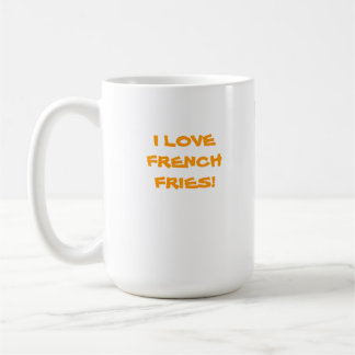 I LIEBE FRENCH FRIES TASSE