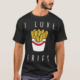 I Liebe Fries Fast Food Französisch Fry T-Shirt