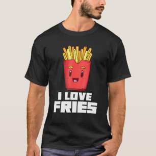 I Liebe Fries French Fries Finger Chips Food Pun T-Shirt