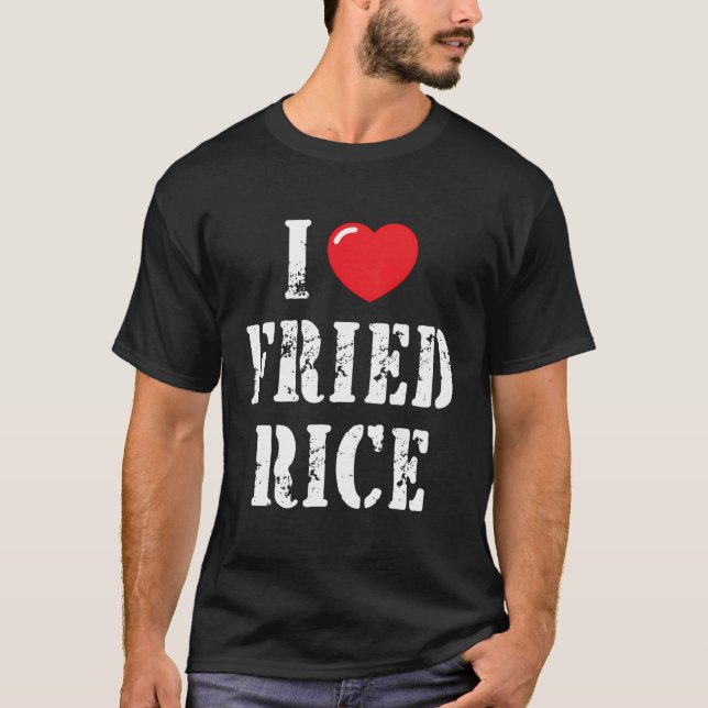 I Liebe frittierter Reis für frittierten Reis T-Shirt (Vorderseite)