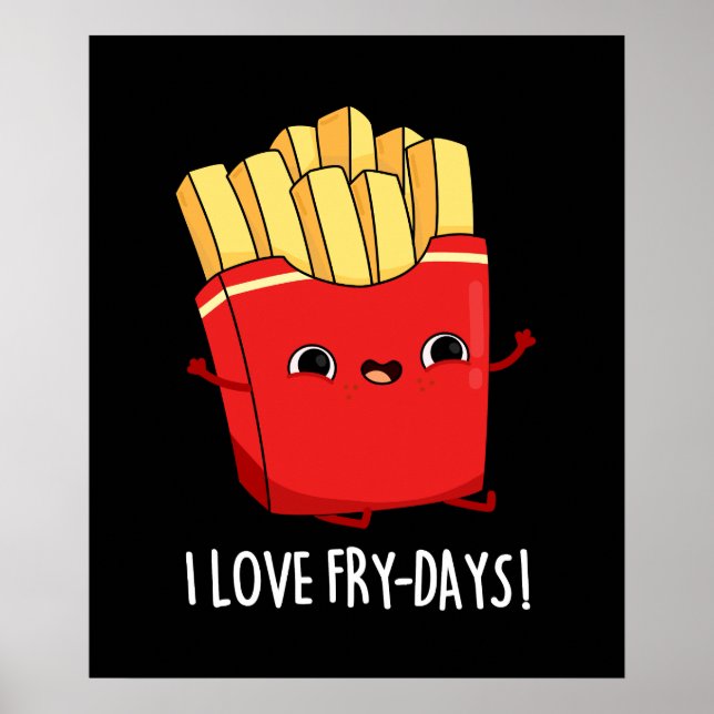 I Liebe Fry Days Funny French Fries Pun Dark BG Poster (Vorne)