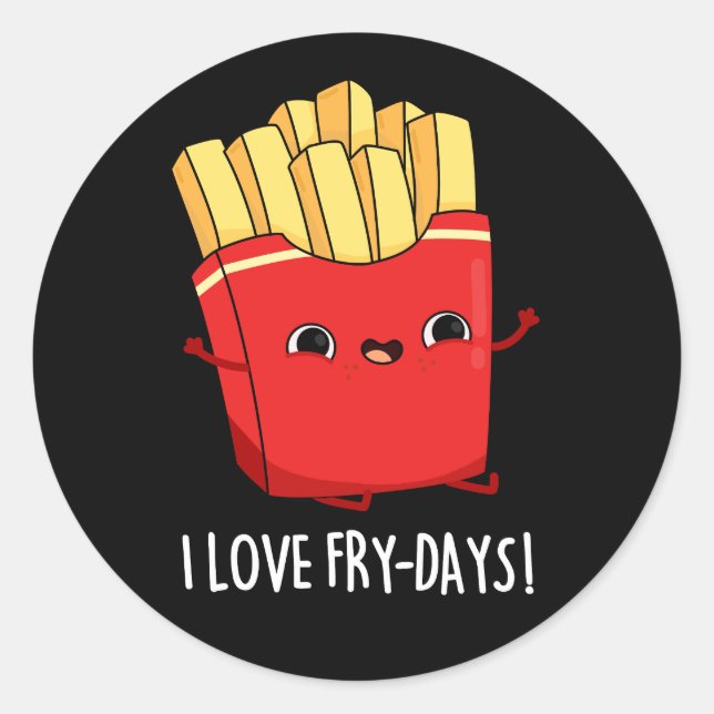 I Liebe Fry Days Funny French Fries Pun Dark BG Runder Aufkleber (Vorderseite)