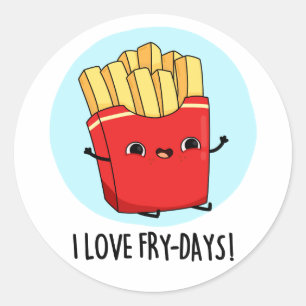 I Liebe Fry Days Funny French Fries Pun Runder Aufkleber