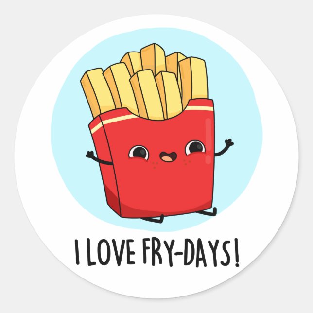 I Liebe Fry Days Funny French Fries Pun Runder Aufkleber (Vorderseite)