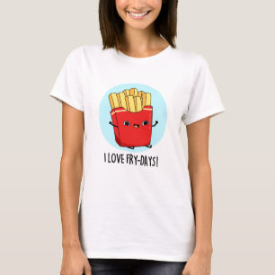 I Liebe Fry Days Funny French Fries Pun T-Shirt