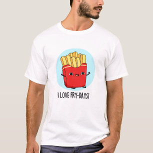 I Liebe Fry Days Funny French Fries Pun T-Shirt
