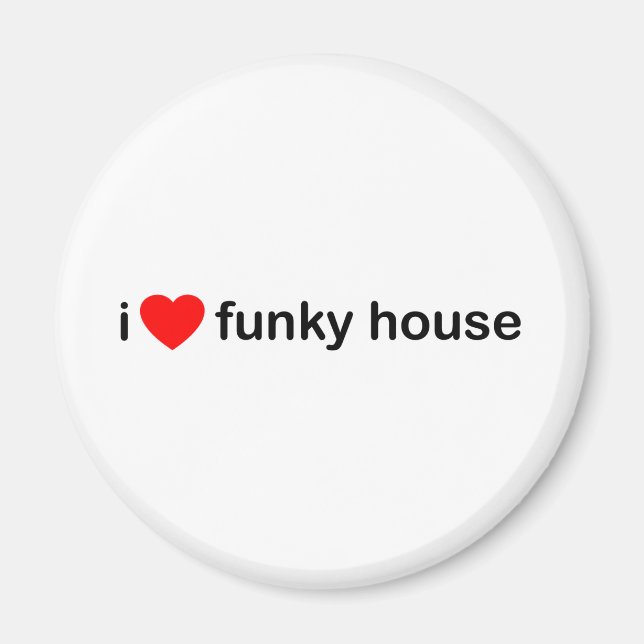 I Liebe Funky House Magnet (Vorne)