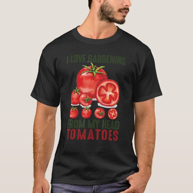 I Liebe Gartenarbeit von meinem Kopf Tomaten Gesch T-Shirt (Vorderseite)