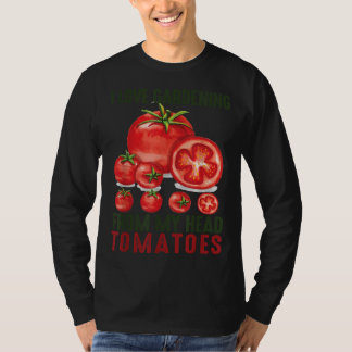 I Liebe Gartenarbeit von meinem Kopf Tomaten Gesch T-Shirt