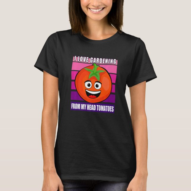 I Liebe Gartenarbeit von meinem Kopf Tomatengarten T-Shirt (Vorderseite)