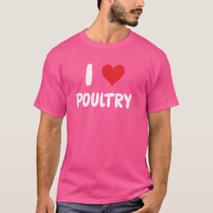 I Liebe Geflügel - Herz - Hühnerfarm Bauer T-Shirt