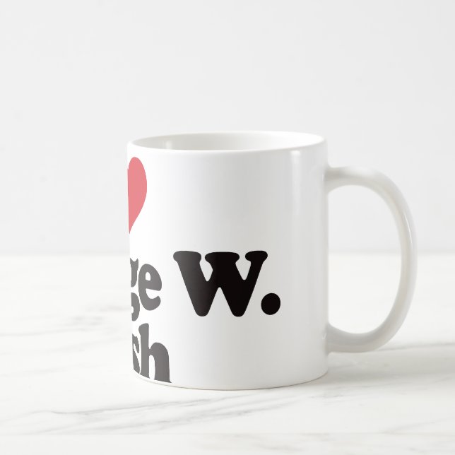 I Liebe George W Bush Tasse (Rechts)