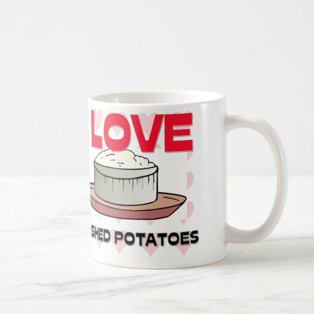 I Liebe gestampfte Kartoffeln Tasse (Rechts)