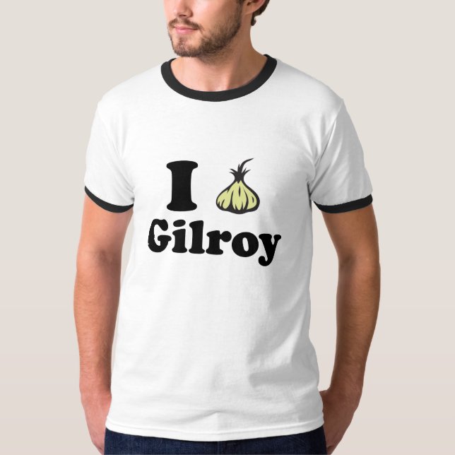 I Liebe Gilroy Shirt (Vorderseite)