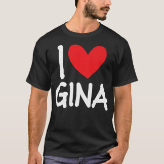 I Liebe Gina Name Personalisiert Girl Beste Freund T-Shirt
