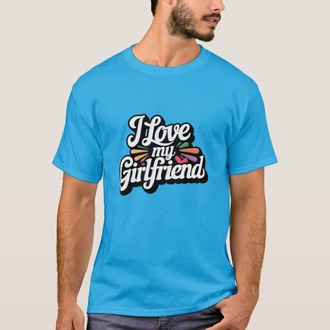 I Liebe Girlfriend T-Shirt (Vorderseite)