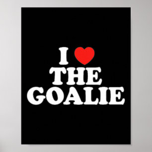 I Liebe Goalie Heart Soccer Hockey Sport Goalie Poster
