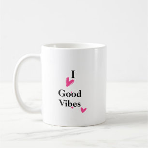 I Liebe Good Vibes Kaffee Tasse 11 oz