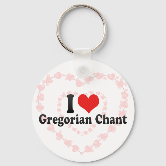 I Liebe Gregorian Chant Schlüsselanhänger (Vorderseite)