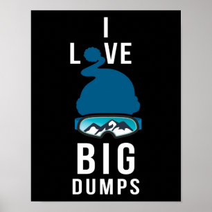 I LIEBE GROSSE DUMPS POSTER