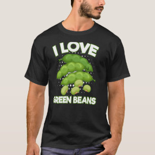 I Liebe Grüne Bohnen gesundes Gemüse Grüne Bohnen T-Shirt