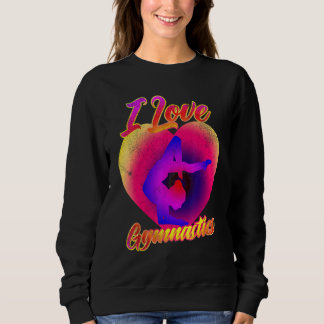 I Liebe Gymnastik Gymnast Tumbling Team Gymnastik Sweatshirt