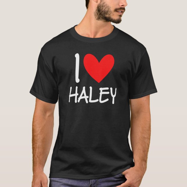 I Liebe Haley Name Personalisiert Girl Beste Freun T-Shirt (Vorderseite)