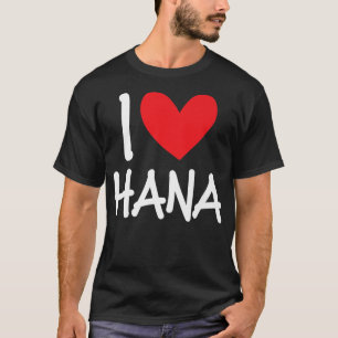 I Liebe Hana Name Herz Personalisierten Männer Typ T-Shirt