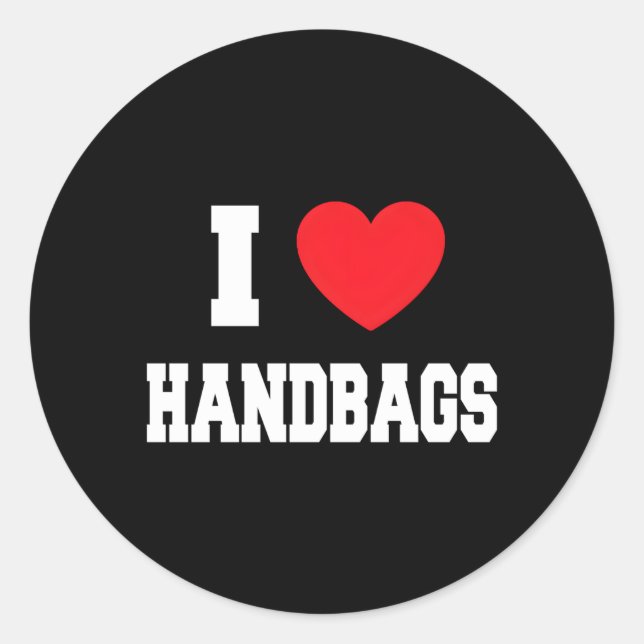 I Liebe Handtaschen Runder Aufkleber (Vorderseite)