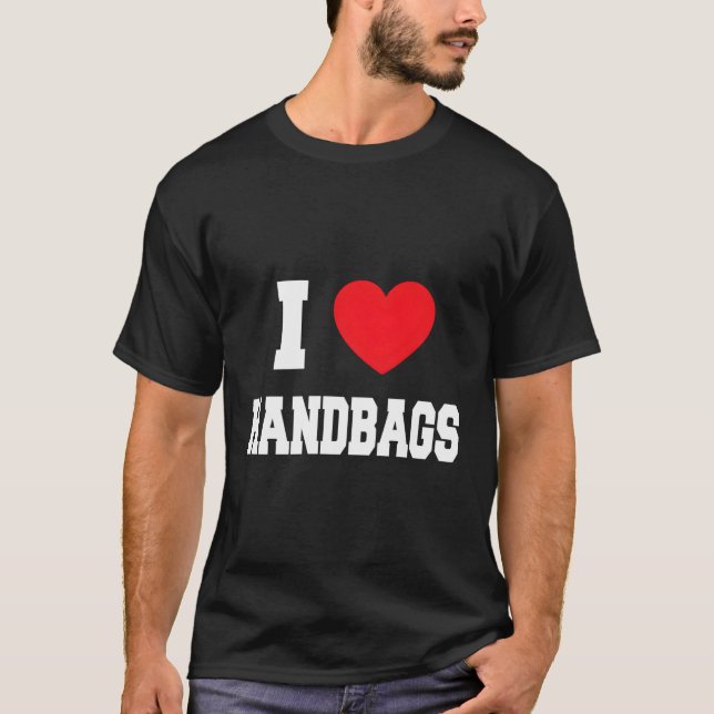 I Liebe Handtaschen T-Shirt (Vorderseite)