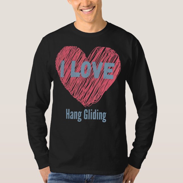 I Liebe Hang Gliding Herz Image Hobby oder Hobbyis T-Shirt (Vorderseite)
