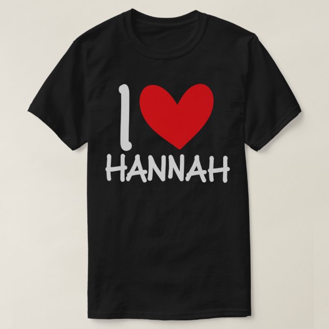 I Liebe Hannah Name Personalisiert Girl Beste Freu T-Shirt (Design vorne)