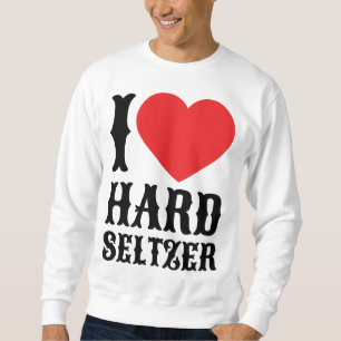 I Liebe Hard Seltzer Ranch Wasser Alkohol Obstbär Sweatshirt