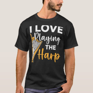 I Liebe, Harp Player Harpist Musician 1 T-Shirt