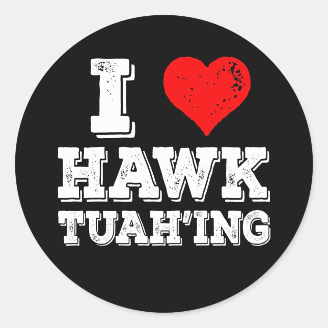 I Liebe Hawk Tuah'ing Funny Runder Aufkleber (Vorderseite)