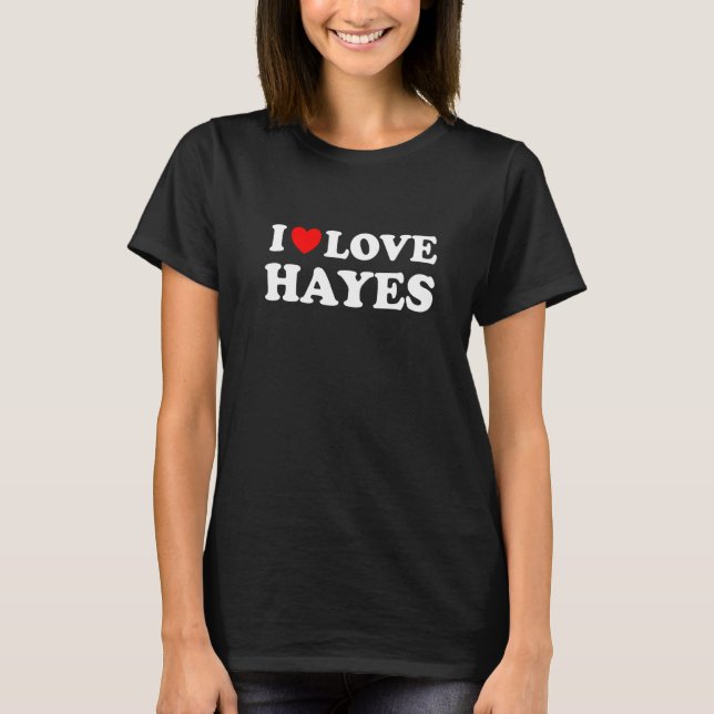 I Liebe Hayes I Heart Hayes T-Shirt (Vorderseite)