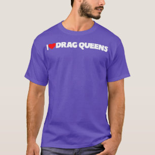 I Liebe Heart Drag Queens T-Shirt