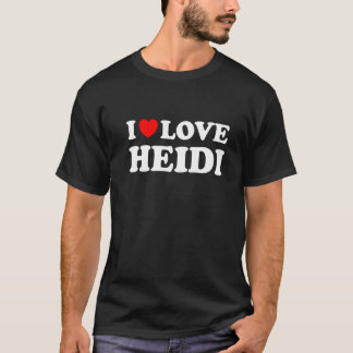 I Liebe Heidi I Heart Heidi T-Shirt