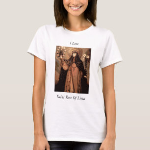 I Liebe Heilige Rose der Lima T-Shirt