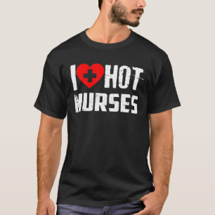 I Liebe Heiße Krankenschwestern T Funny I Rotes He T-Shirt