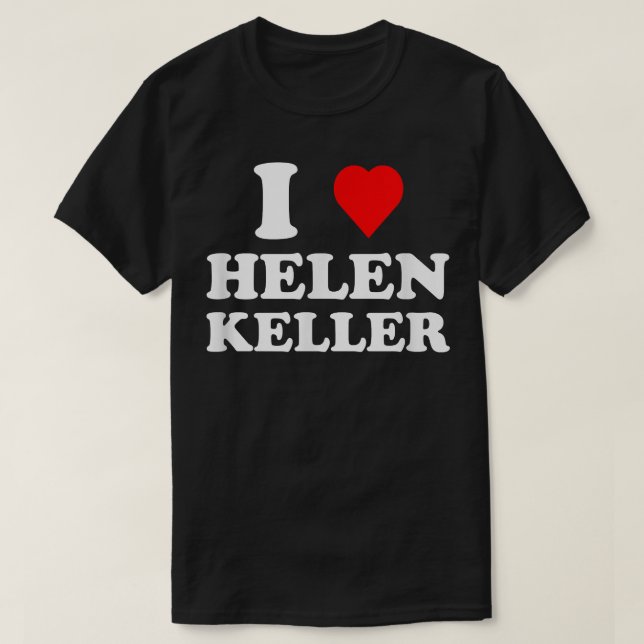 I Liebe Helen Keller T - Shirt (Design vorne)