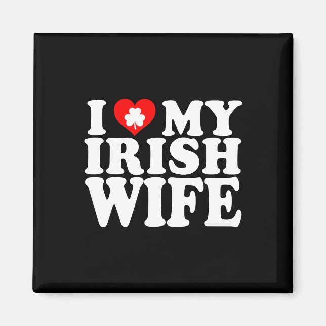 I Liebe Herz My Irish Ehefrau St Patricks Day Magnet (Vorne)